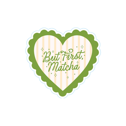 BUT FIRST, MATCHA